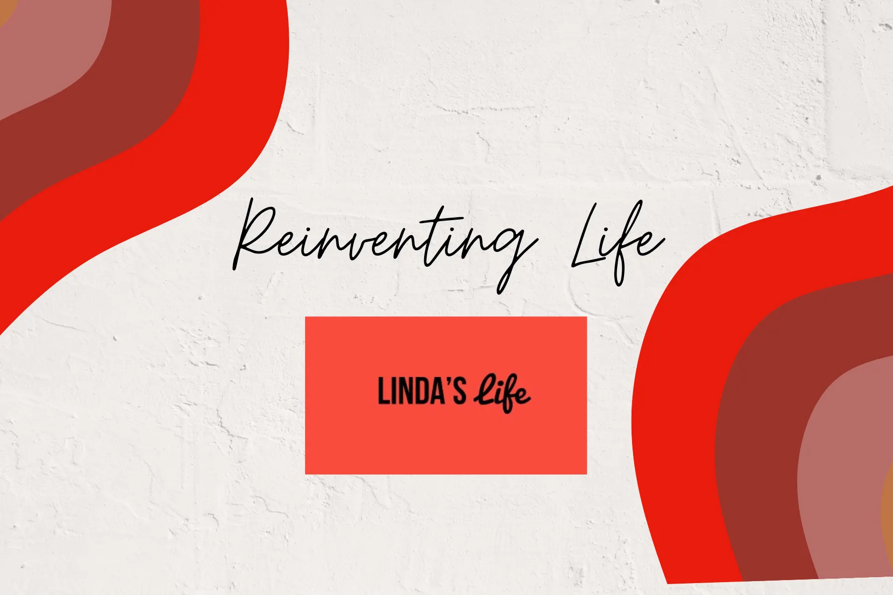 Abstract design features bold red and brown shapes on a textured white background with the text "Reinventing Life" and "Linda's Life," reflecting themes of motivational speaking and inspirational storytelling by Linda Smith.| Linda’s Life – Linda Smith