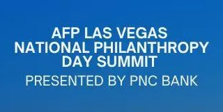 Blue background with white text reading "AFP Las Vegas National Philanthropy Day Summit Presented by PNC Bank," highlighting a charity event focus, relevant to Linda Smith's work in nonprofit fundraising and philanthropy.| Linda’s Life – Linda Smith